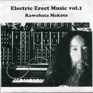 Kawabata Makoto - Electric Erect Music Vol. 1