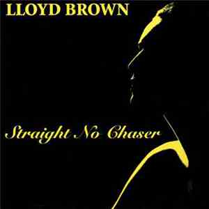Lloyd Brown - Straight No Chaser