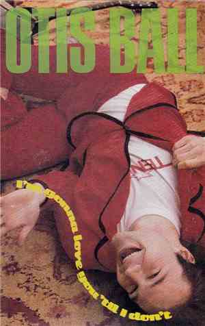 Otis Ball - I'm Gonna Love You 'Til I Don't