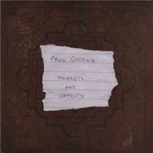 Paul Goodwin  - Trinkets And Offcuts