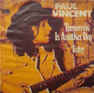 Paul Vincent - Tomorrow Is Another Day / Today