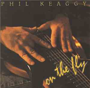 Phil Keaggy - On The Fly