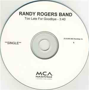 Randy Rogers Band - Too Late For Goodbye
