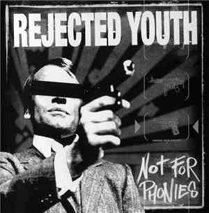 Rejected Youth - Not For Phonies