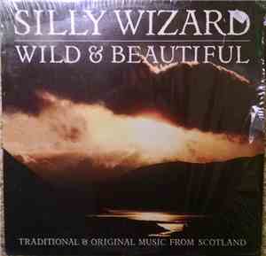 Silly Wizard - Wild & Beautiful