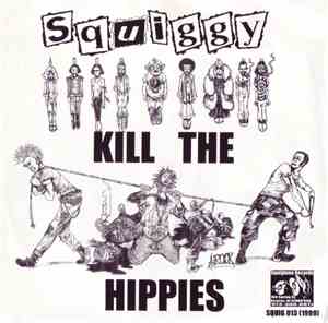 Squiggy / Infiltrators  - Kill The Hippies / Vows Of Secrecy