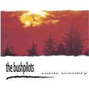 The Bushpilots - Sonic Scenery
