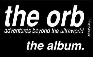 The Orb - Adventures Beyond The Ultraworld