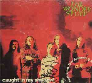 The Wonder Stuff - Caught In My Shadow: Australian Tour Souvenir E.P.