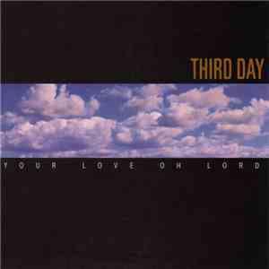 Third Day - Your Love, Oh Lord