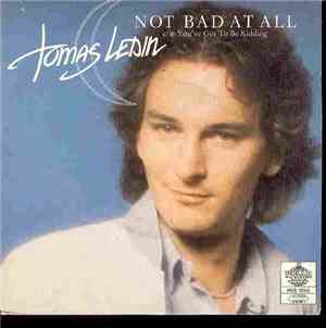 Tomas Ledin - Not Bad At All