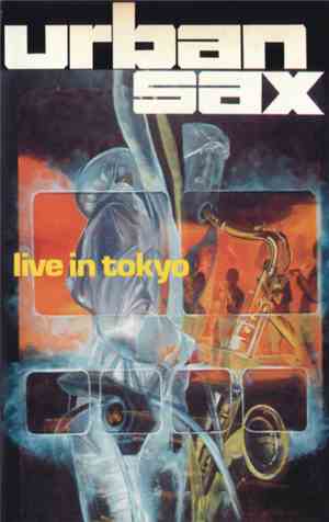 Urban Sax - Live In Tokyo - Mirage De Son