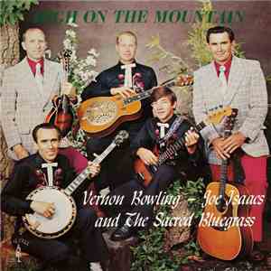 Vernon Bowling - Joe Isaacs  And The Sacred Bluegrass - High On The Mountain