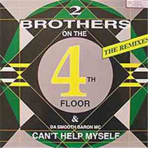 2 Brothers On The 4th Floor - Can't Help Myself (The Remixes)