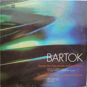 Bartok - Sonata For Two Pianos And Percussion / Contrasts For Violin, Clarinet And Piano