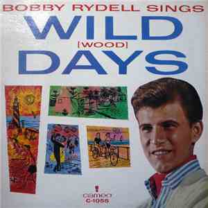 Bobby Rydell - Wild (Wood) Days