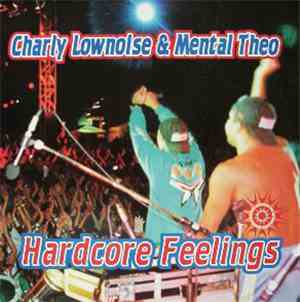Charly Lownoise & Mental Theo - Hardcore Feelings