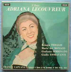 Cilea / Renata Tebaldi, Mario Del Monaco, Giulietta Simionato, Giulio Fioravanti, Orchestra & Chorus Of The Accademia Di Santa Cecilia, Rome, Franco Capuana - Adriana Lecouvreur