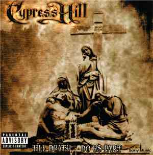 Cypress Hill - Till Death Do Us Part