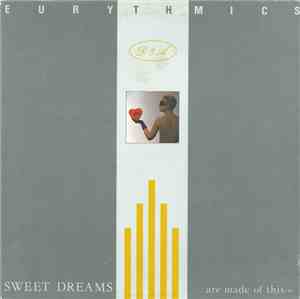 Eurythmics - Sweet Dreams (Are Made Of This)
