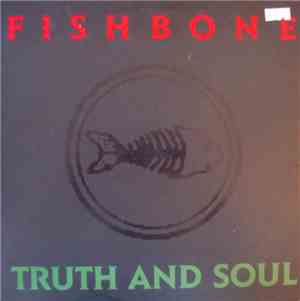 Fishbone - Truth And Soul