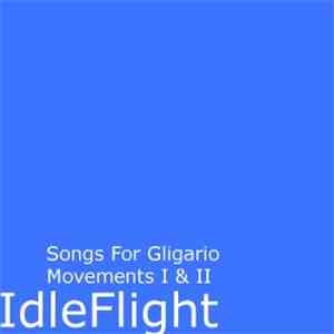 Idle Flight - Songs For Gligario (Movements I & II)