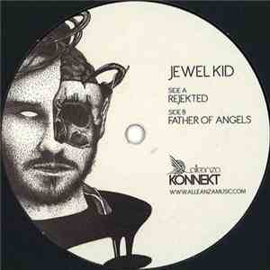 Jewel Kid - Rejekted / Father Of Angels