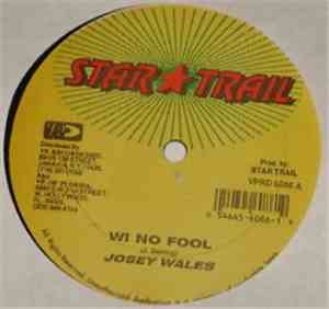 Josey Wales / Louie Culture - Wi No Fool / Tune In