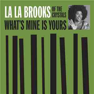 La La Brooks Of The Crystals - What's Mine Is Yours