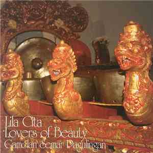 Lila Cita - Lovers Of Beauty – Gamelan Semar Pagulingan