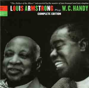 Louis Armstrong - Louis Armstrong Plays W. C. Handy (Complete Edition)