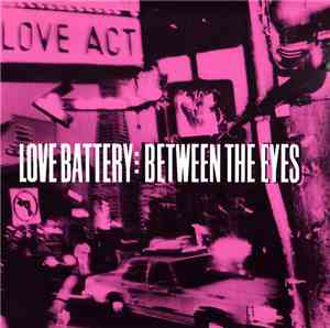 Love Battery - Between The Eyes