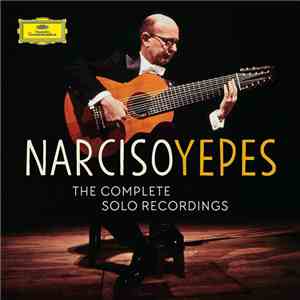 Narciso Yepes - The Complete Solo Recordings
