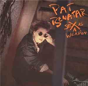 Pat Benatar - Sex As A Weapon
