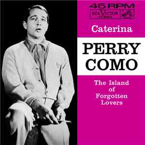 Perry Como - Caterina / The Island Of Forgotten Lovers