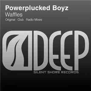 Powerplucked Boyz - Waffles