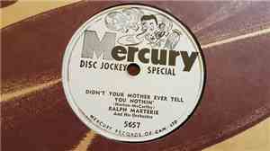 Ralph Marterie And His Orchestra - Didn't Your Mother Ever Tell Ya' Nothin' / You Better Stop Telling Lies About Me