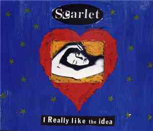 Scarlet  - I Really Like The Idea
