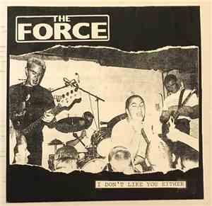 The Force  - I Don't Like You Either