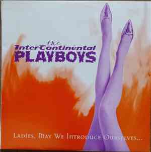 The Intercontinental Playboys - Ladies, May We Introduce Ourselves...