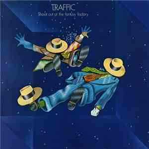 Traffic - Shoot Out At The Fantasy Factory