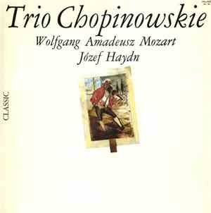 Trio Chopinowskie - Wolfgang Amadeusz Mozart - Józef Haydn - Wolfgang Amadeusz Mozart Józef Haydn