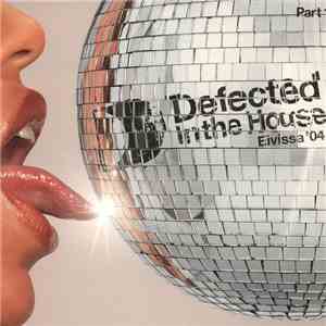 Various - Defected In The House - Eivissa '04 (Part 1)