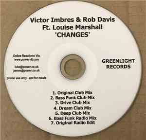 Victor Imbres & Rob Davis Featuring Louise Marshall - Changes (Remixes And Dubs)