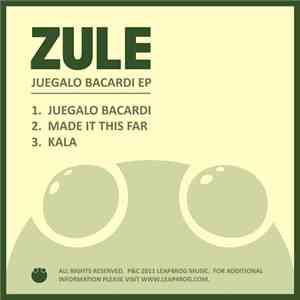 Zule - Juegalo Bacardi EP