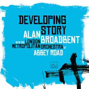 Alan Broadbent With  The London Metropolitan Orchestra - Developing Story
