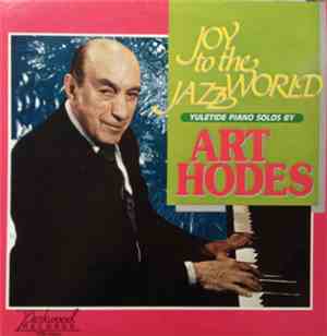 Art Hodes - Joy To The Jazz World