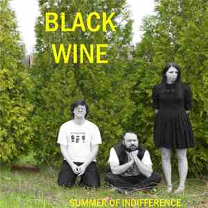 Black Wine  - Summer Of Indifference
