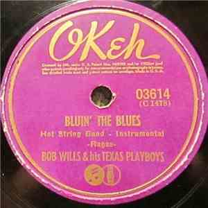 Bob Wills & His Texas Playboys - Bluin' The Blues / White Heat