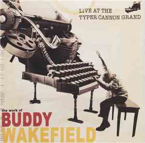 Buddy Wakefield - Live At The Typer Cannon Grand